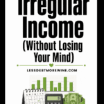 Easy methods to Finances with Irregular Earnings (With out Shedding Your Thoughts) –